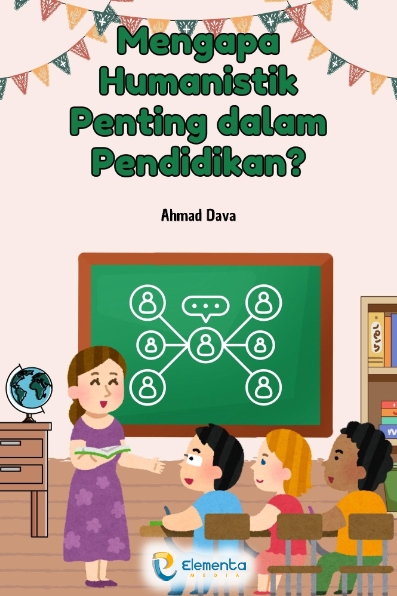 Mengapa Humanistik Penting dalam Pendidikan?